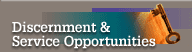 Discernment & Service Opportunities